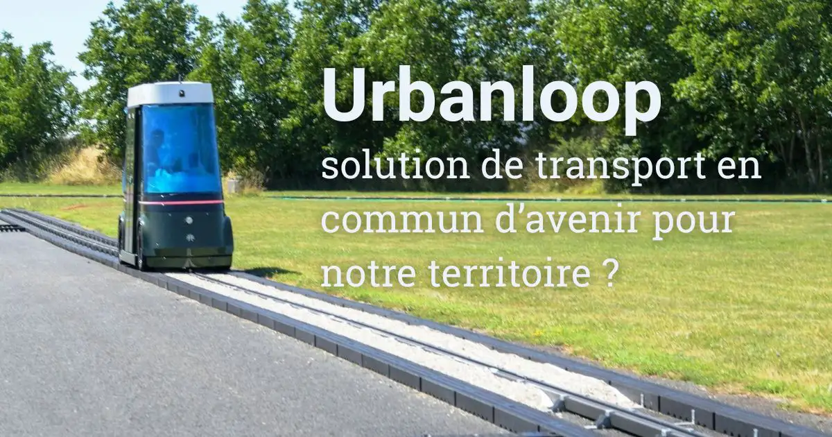 Urbanloop : solution transport en commun autonome