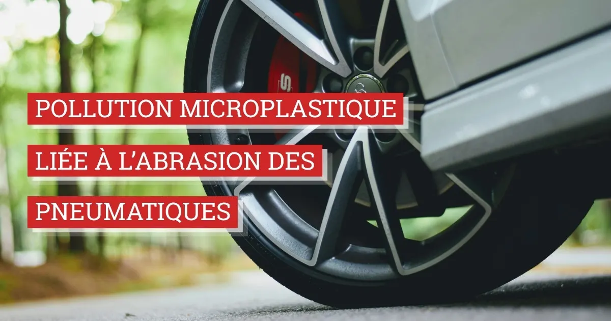 Pollution microplastique liée à l'abrasion des pneumatiques